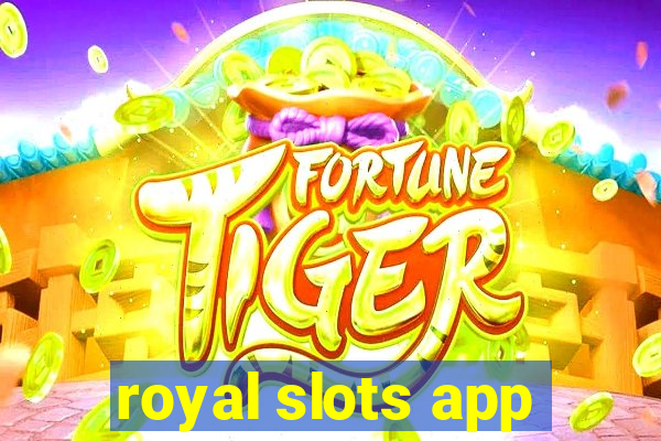 royal slots app